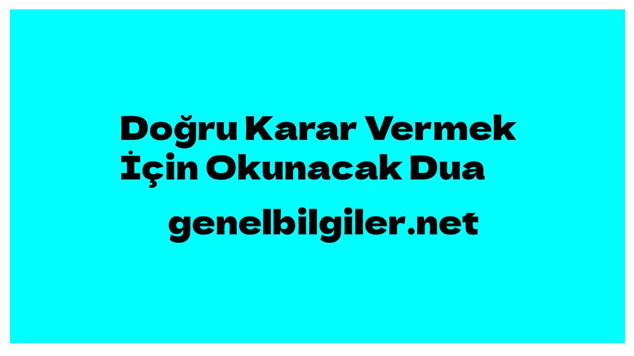 Doğru Karar Vermek İçin Okunacak Dua